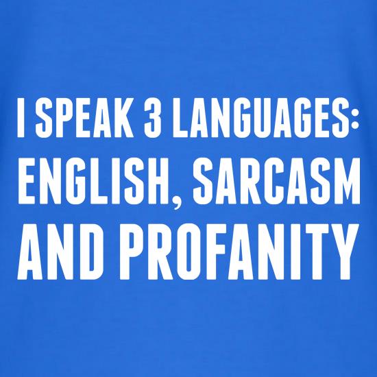I speak English Sarcasm and Profanity t-shirts